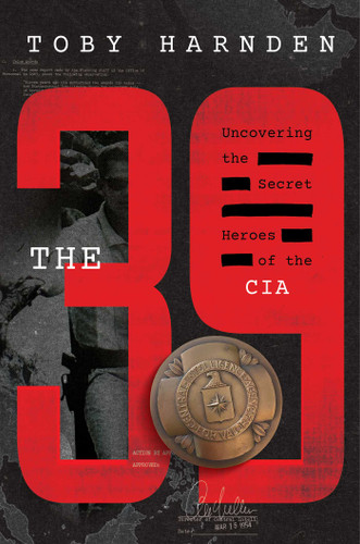 The 39: Uncovering the Secret Heroes of the CIA book cover by Toby Harnden