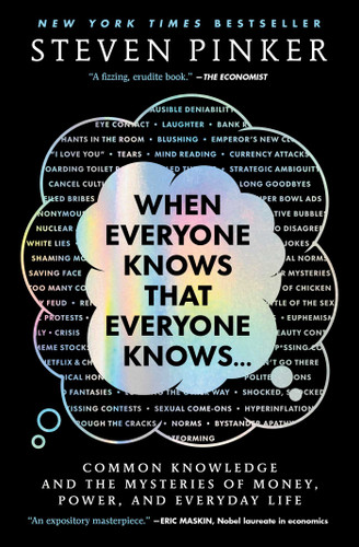When Everyone Knows That Everyone Knows . . .: Common Knowledge and the Mysteries of Money, Power, and Everyday Life book cover by Steven Pinker
