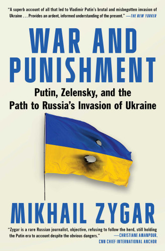 War and Punishment: Putin, Zelensky, and the Path to Russia's Invasion of Ukraine book cover by Mikhail Zygar