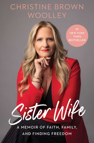 Sister Wife: A Memoir of Faith, Family, and Finding Freedom book cover by Christine Brown Woolley