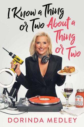 I Know a Thing or Two About a Thing or Two book cover by Dorinda Medley