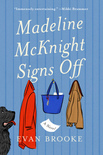 Madeline McKnight Signs Off: A Novel book cover by Evan Brooke