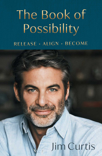 The Book of Possibility: Release. Align. Become. book cover by Jim Curtis