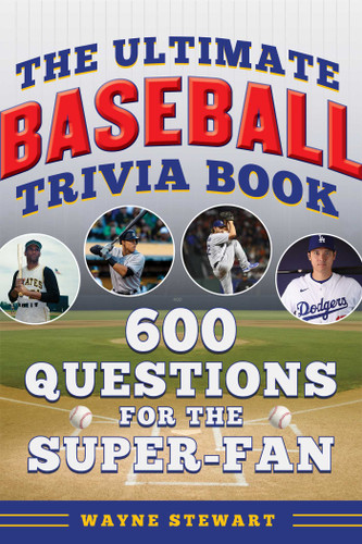The Ultimate Baseball Trivia Book: 600 Questions for the Super-Fan (Ultimate Sports Trivia Books) book cover by Wayne Stewart