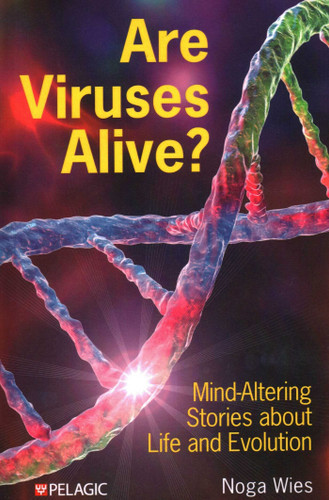 Are Viruses Alive?: Mind-Altering Stories about Life and Evolution book cover by Noga Wies