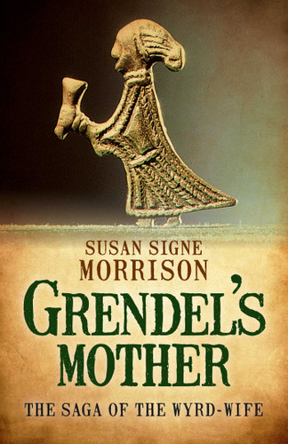 Grendel's Mother: The Saga of the Wyrd-Wife book cover by Susan Signe Morrison
