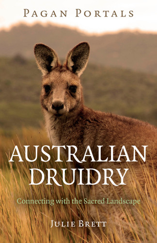 Pagan Portals - Australian Druidry: Connecting with the Sacred Landscape book cover by Julie Brett