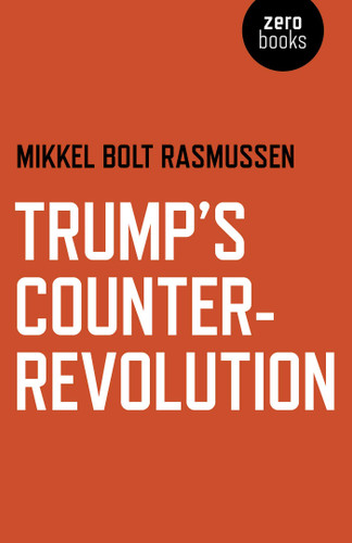 Trump's Counter-Revolution book cover by Mikkel  Bolt Rasmussen