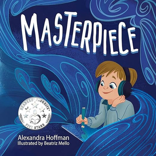 Masterpiece: an inclusive kids book celebrating a child on the autism spectrum Masterpiece: an inclusive kids book celebrating a child on the autism spectrum