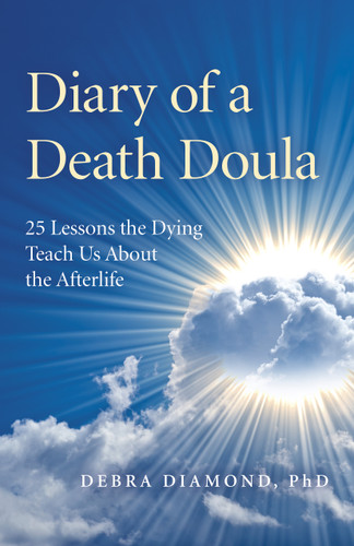 Diary of a Death Doula: 25 Lessons the Dying Teach Us About the Afterlife book cover by Debra Diamond Ph.D.