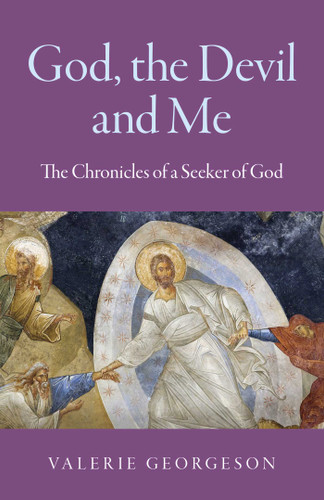 God, the Devil and Me: The Chronicles of a Seeker of God book cover by Valerie Georgeson