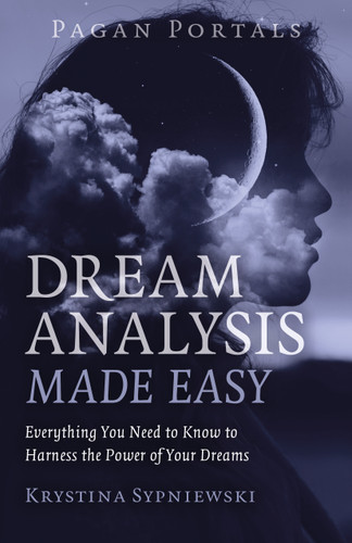 Pagan Portals - Dream Analysis Made Easy: Everything You Need to Know to Harness the Power of Your Dreams book cover by Krystina Sypniewski