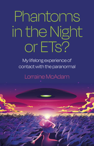 Phantoms in the Night or ETs?: My Lifelong Experience of Contact with the Paranormal book cover by Lorraine McAdam