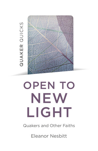 Quaker Quicks: Open to New Light: Quakers and Other Faiths book cover by Eleanor Nesbitt
