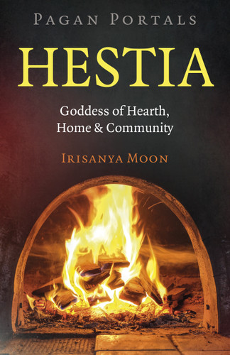 Pagan Portals: Hestia: Goddess of Hearth, Home & Community book cover by Irisanya Moon