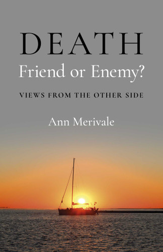 DEATH: Friend or Enemy?: Views from the Other Side book cover by Ann Merivale