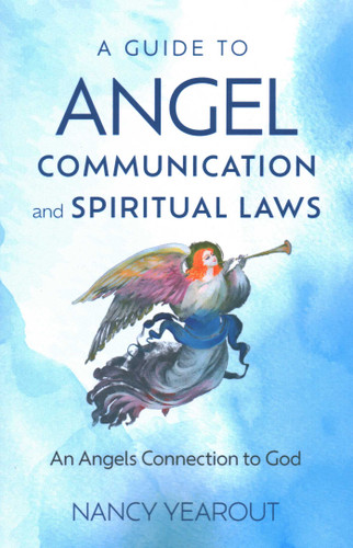 A Guide to Angel Communication and Spiritual Laws: An Angels Connection to God book cover by Nancy Yearout