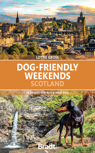 Dog-Friendly Weekends: Scotland: 30 breaks for you and your dog book cover by Lottie Gross