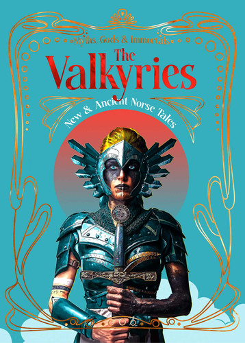 The Valkyries: New & Ancient Norse Tales (Myths, Gods & Immortals) book cover by 