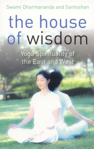 The House of Wisdom: Yoga of the East and West book cover by Swami Dhamananda, Santoshan