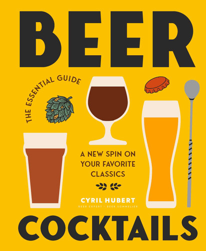 Beer Cocktails: The Essential Guide (Gelding St. Drinks Gift Series) book cover by Cyril Hubert