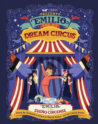 Emilio and His Dream Circus (Bilingual: English & Spanish) book cover by Nayeli Reyes, Alejandro Ochoa