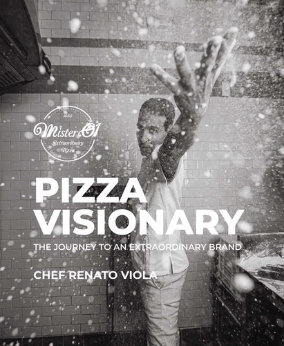 Pizza Visionary: The Journey to an Extraordinary Brand book cover by Chef Renato Viola