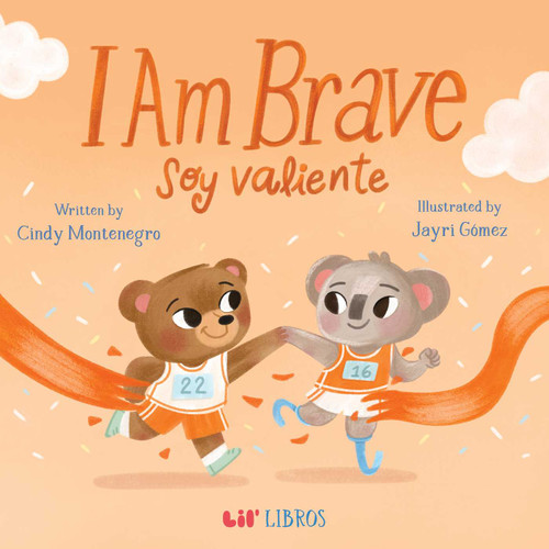I Am Brave / Soy valiente (Bilingual: English & Spanish) (I Am Series) book cover by Cindy Montenegro