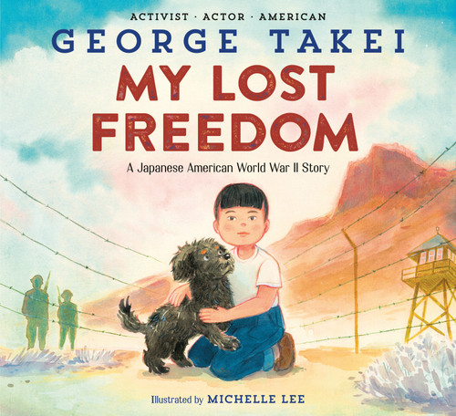 My Lost Freedom: A Japanese American World War II Story book cover by George Takei