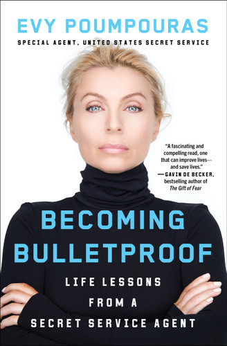 Becoming Bulletproof: Life Lessons from a Secret Service Agent book cover by Evy Poumpouras