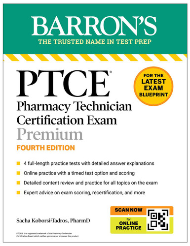 PTCE: Pharmacy Technician Certification Exam Premium, Fourth Edition: Study Guide for the Latest Exam Blueprint, Includes 4 Practice Tests, Comprehensive Review, and Online Study Prep (Barron's Test Prep) book cover by Sacha Koborsi-Tadros
