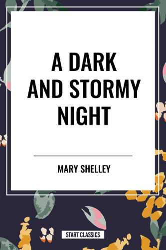 Dark and Stormy Night book cover by Mary Shelley, William John Polidori, George Gordon Byron