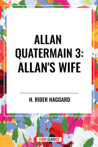 Allan Quatermain #3: Allan's Wife book cover by H. Rider Haggard
