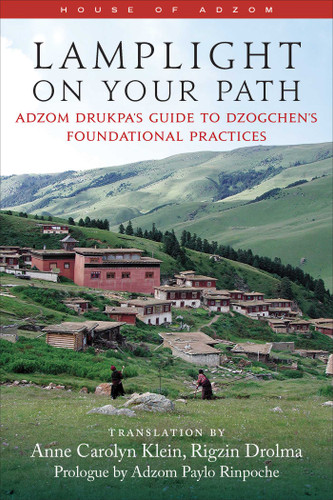 Lamplight on Your Path: A Personal Guide to Dzogchen's Foundational Practices (House of Adzom) book cover by Anne Carolyn Klein