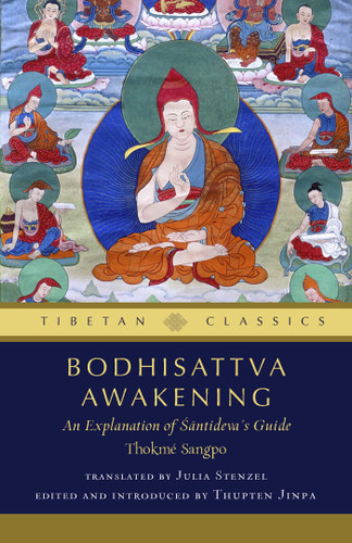 Bodhisattva Awakening: An Explanation of Shantideva's  Guide (Tibetan Classics) book cover by Thokme Sangpo