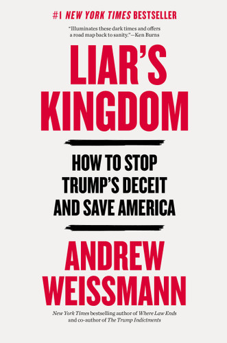 Liar's Kingdom: How to Stop Trump’s Deceit and Save America book cover by Andrew Weissmann