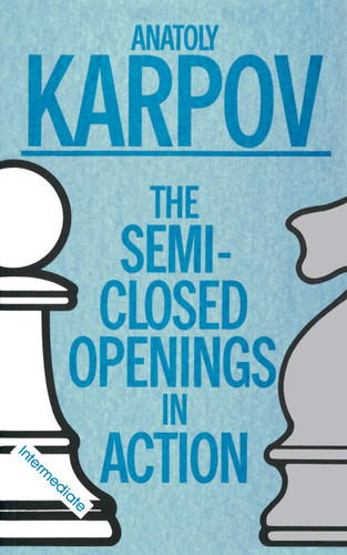 Semi-Closed Openings in Action (Intermediate) book cover by Gary Karpov
