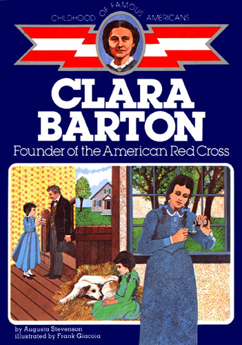 Clara Barton: Founder of the American Red Cross (Childhood of Famous Americans) book cover by Augusta Stevenson