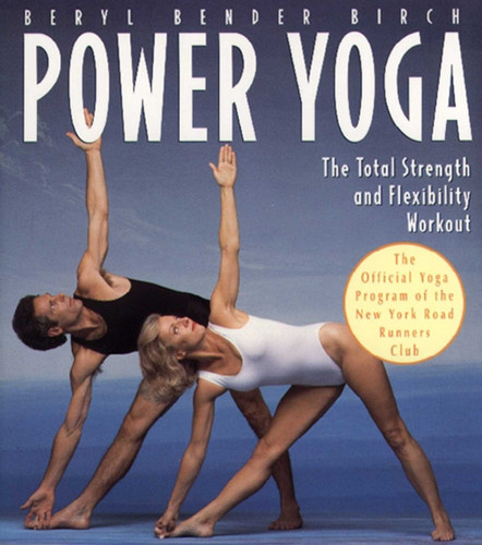 Power Yoga: The Total Strength and Flexibility Workout book cover by Beryl Bender Birch