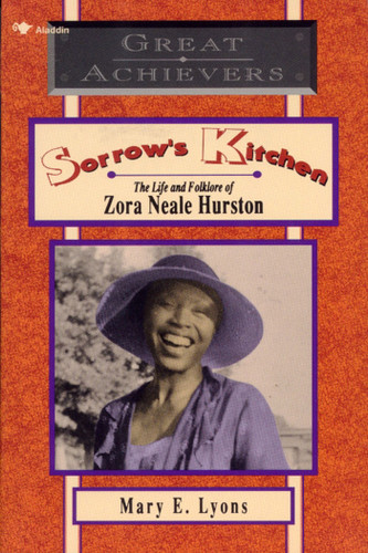 Sorrow's Kitchen: The Life and Folklore of Zora Neale Hurston book cover by Mary E. Lyons