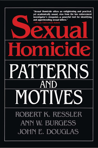 Sexual Homicide: Patterns and Motives book cover by John E. Douglas, Ann W. Burgess, Robert K. Ressler