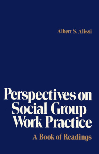 Perspectives on Social Group Work Practice book cover by Albert S. Alissi