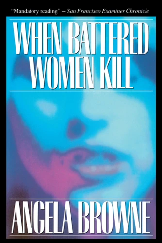 When Battered Women Kill book cover by Angela Browne