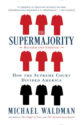 The Supermajority: How the Supreme Court Divided America book cover by Michael Waldman