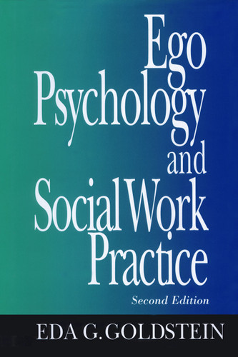 Ego Psychology and Social Work Practice: 2nd Edition book cover by Eda Goldstein