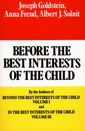 Before the Best Interests of the Child book cover by Joseph Goldstein, Anna Freund, Albert J. Solnit