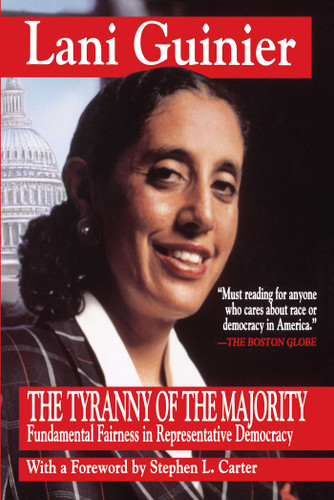 Tyranny of the Majority: Funamental Fairness in Representative Democracy book cover by Lani Guinier