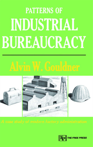 Patterns of Industrial Bureaucracy book cover by Alvin W. Gouldner
