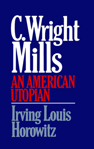 C Wright Mills An American Utopia book cover by Irving Lewis Horowitz