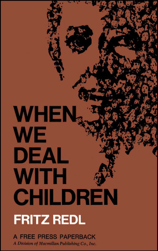 When We Deal with Children Selected Writings book cover by Fritz Redl